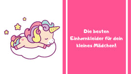 Die besten Einhornkleider für dein kleines Mädchen!